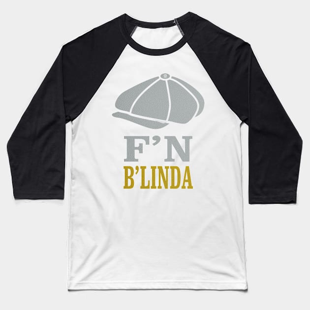 Fookin' Newsboy B'linda Baseball T-Shirt by eyevoodoo